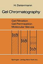 Gel Chromatography Gel Filtration · Gel Permeation · Molecular Sieves : a Laboratory Handbook