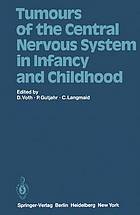 Tumours of the Central Nervous System in Infancy and Childhood