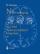 Neuroimaging in child neuropsychiatric disorders