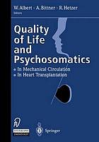 Quality of life and psychosomatics : in mechanical circulation the heart.