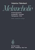 Melancholie : Problemgeschichte Endogenität Typologie Pathogenese Klinik