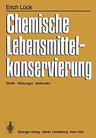 Chemische Lebensmittelkonservierung : Stoffe Wirkungen Methoden