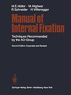 Manual of Internal Fixation : Techniques Recommended by the AO Group