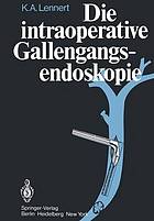 Die intraoperative Gallengangsendoskopie