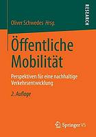 Öffentliche Mobilität : Perspektiven für eine nachhaltige Verkehrsentwicklung