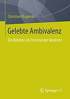 Gelebte Ambivalenz : die Bohème als Prototyp der Moderne