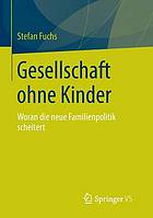 Gesellschaft ohne Kinder Woran die neue Familienpolitik scheitert