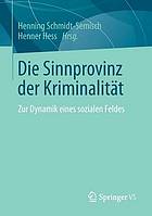 Die Sinnprovinz der Kriminalität Zur Dynamik eines sozialen Feldes