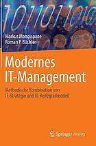 Modernes IT-Management : methodische Kombination von IT-Strategie und IT-Reifegradmodell