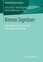 Benno Signitzer : von erlebbarem Wissen und Verwissenschaftlichung