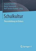 Schulkultur : Theoriebildung im Diskurs