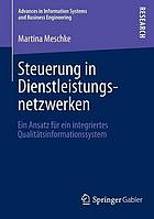 Steuerung in Dienstleistungsnetzwerken Ein Ansatz für ein integriertes Qualitätsinformationssystem