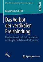 Das Verbot der vertikalen Preisbindung eine betriebswirtschaftliche Analyse am Beispiel der Lebensmittelbranche