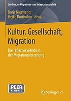 Kultur, Gesellschaft, Migration : die reflexive Wende in der Migrationsforschung