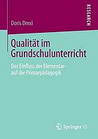 Qualität im Grundschulunterricht Der Einfluss der Elementar- auf die Primarpädagogik