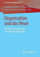 Organisation und das Neue Beiträge der Kommission Organisationspädagogik