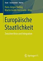 Europäische Staatlichkeit : zwischen Krise und Integration