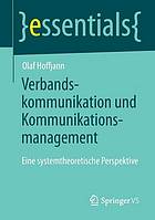 Verbandskommunikation und Kommunikationsmanagement eine systemtheoretische Perspektive