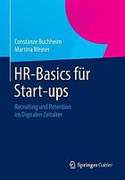 HR-Basics für Start-ups : Recruiting und Retention im Digitalen Zeitalter