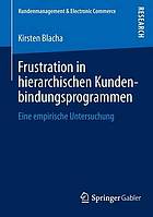 Frustration in hierarchischen Kundenbindungsprogrammen eine empirische Untersuchung