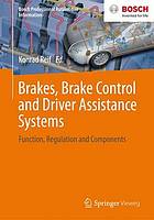 Brakes, brake control and driver assistance systems : function, regulation and components