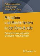 Migration und Minderheiten in der Demokratie : Politische Formen und soziale Grundlagen von Partizipation