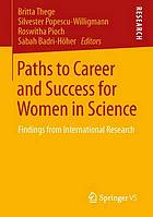 Paths to career and success for women in science : findings from international research