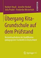 Übergang Kita-Grundschule auf dem Prüfstand Bestandsaufnahme der Qualifikation pädagogischer Fachkräfte in Deutschland