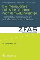 Die Internationale Politische Ökonomie nach der Weltfinanzkrise Theoretische, geopolitische und politikfeldspezifische Implikationen