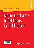 Neue und alte Infektionskrankheiten