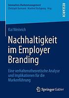 Nachhaltigkeit im Employer Branding eine verhaltenstheoretische Analyse und Implikationen für die Markenführung