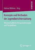 Konzepte und Methoden der Jugendberichterstattung : wissenschaftliche Herausforderungen und Perspektiven