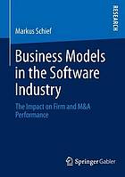 Business Models in the Software Industry : the Impact on Firm and M & A Performance