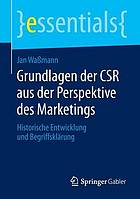 Grundlagen der CSR aus der Perspektive des Marketings historische Entwicklung und Begriffsklärung