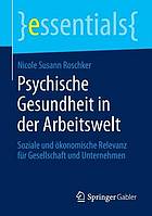 Psychische gesundheit in der arbeitswelt : soziale und konomische relevanz fr gesellschaft und ...