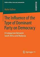 The influence of the type of dominant party on democracy a comparison between South Africa and Malaysia