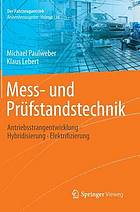 Mess- und Prüfstandstechnik : Antriebsstrangentwicklung - Hybridisierung - Elektrifizierung