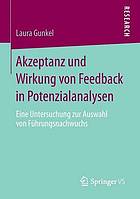 Akzeptanz und Wirkung von Feedback in Potenzialanalysen Eine Untersuchung zur Auswahl von Führungsnachwuchs