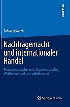 Nachfragemacht und internationaler Handel monopsonistischer und oligopsonistischer Wettbewerb auf dem Arbeitsmarkt