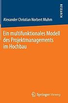 Ein multifunktionales Modell des Projektmanagements im Hochbau