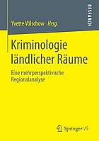 Kriminologie ländlicher Räume eine mehrperspektivische Regionalanalyse