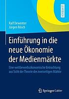 Einführung in die neue Ökonomie der Medienmärkte eine wettbewerbsökonomische Betrachtung aus Sicht der Theorie der zweiseitigen Märkte