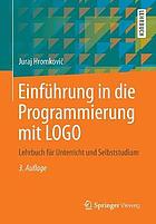 Einführung in die Programmierung mit LOGO Lehrbuch für Unterricht und Selbststudium