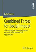 Combined forces for social impact investigating partnership dynamics between social ventures and corporations