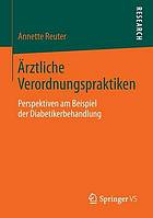 Ärztliche Verordnungspraktiken Perspektiven am Beispiel der Diabetikerbehandlung