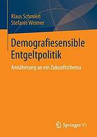 Demografiesensible Entgeltpolitik : Annäherung an ein Zukunftsthema