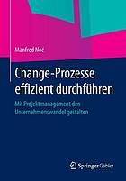 Change-Prozesse effizient durchführen mit Projektmanagement den Unternehmenswandel gestalten