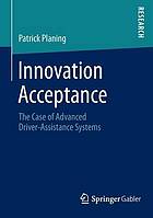 Innovation Acceptance : the Case of Advanced Driver-Assistance Systems