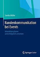 Kundenkommunikation bei events : interaktion planen und erfolgreich umsetzen.