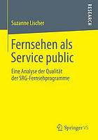 Fernsehen als Service public : eine Analyse der Qualität der SRG-Fernsehprogramme